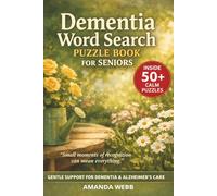 DEMENTIA WORD SEARCH PUZZLE BOOK FOR SENIORS: 50+ Easy Word Find Puzzles Dementia Patients | Memory Boosting Activities to Support Recall, Focus & ... (Dementia & Alzheimer's Word Search Series)