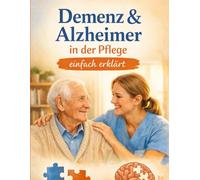 Demenz & Alzheimer in der Pflege einfach erklärt: für PFA & PFK (Einfach Lernen - Pflegeausbildung)