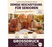 Demenz Beschäftigung für Senioren: Erinnerungsreise: 150 Seiten Großdruck-Rätsel, Wortsuche, Sudoku & liebevolle Erinnerungsübungen für Senioren mit Demenz - ein Geschenk, das verbindet