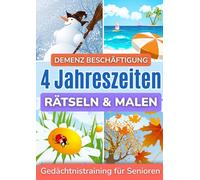 Demenz Beschäftigung: Rätseln und Malen für Senioren in großer Schrift - 4 Jahreszeiten