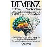 Demenz verstehen, Nähe bewahren - Übungen, Kommunikationstipps & Beschäftigungsideen für Angehörige: Ratgeber zum Umgang mit Demenz aus Sicht einer ... Sozialpsychologie und Sozialwissenschaft