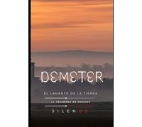DEMETER: El Lamento de la Tierra (Mitología Griega)