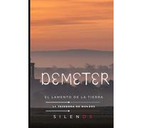 DEMETER: El Lamento de la Tierra (Mitología Griega)
