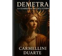 Demetra: La Guardiana dei Cicli Eterni (Mitologias do Mundo: As Histórias que Moldaram a Humanidade)