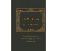 Demetria, or On the soul: A new philosophical dialogue, in ancient Gr nd English