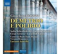 Arrieta, César; Dall'Amico, Luca; Lampo, Achille; Mchedlishvili, Sofia; Yarovaya, Victoria - Rossini, G.: Demetrio e Polibio [Opera] (Mchedlishvili, Yarovaya, Arrieta, Dall'Amico, Poznań Camerata Bach Choir, Virtuosi Brunensis, Acocella)