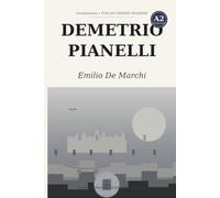 Demetrio Pianelli: Learn Italian with Emilio De Marchi - the complete novel rewritten in simple Italian (A2 Elementary) with notes, comprehension questions and glossary