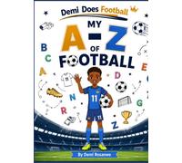 Demi Does Football: My A-Z of Football: Learning Football from A to Z