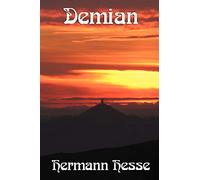 Demian: A Classic Novel of Youth, Identity, and Spiritual Awakening