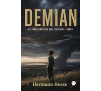 Demian: Die Geschichte von Emil Sinclairs Jugend
