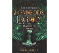 Demigods Legacy - The Feather Of Truth (Demigods Academy series)