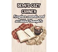 Demi's Cozy Corner: Fireplace Sounds and Scribbled Thoughts: Funny Holiday Notebook for Women Named Demi | Personalized Lined Journal for Writing, Birthdays, Coworkers & Stocking Stuffers