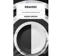 Demisec: y otras reflexiones sobre gastronomía (Ensayo)
