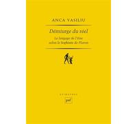 Démiurge du réel: Le langage de l'être selon le Sophiste de Platon