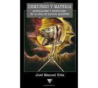Demiurgo y materia. Materialismo y gnosticismo en la obra de Rodolfo Martínez