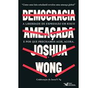 Democracia Ameaçada - A liberdade de expressao em risco e por que precisamos agir agora (Em Portugues do Brasil)