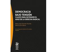 Democracia bajo tensión. Claves para entender el auge de la derecha radical (Ciencia Política)