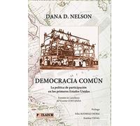 DEMOCRACIA COMÚN. La política de participación en los primeros Estados Unidos