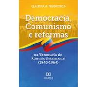 Democracia Comunismo E Reformas Na Venezuela De Rómulo Betancourt (194