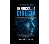 Democracia Directa: El fin de los políticos y su corrupción.