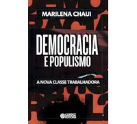 Democracia e Populismo - A nova classe trabalhadora