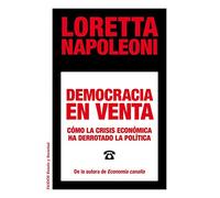 Democracia en venta: Cómo la crisis económica ha derrotado la política (Estado y Sociedad)