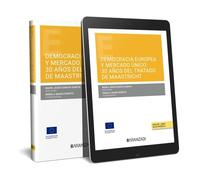 Democracia Europea Y Mercado Único: 30 Años Del Tratado De Maastricht