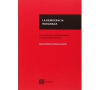 Democracia Indignada,La (BIBLIOTECA COMARES DE CIENCIA JURIDICA)