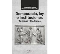 Democracia, ley e instituciones (Antiguas y Modernas) (Análisis y crítica)