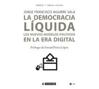 Democracia líquida,La. Los nuevos modelos políticos en la era digital: 466 (Manuales)