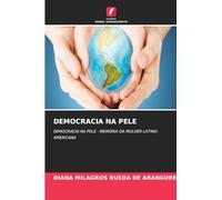 DEMOCRACIA NA PELE: DEMOCRACIA NA PELE - MEMÓRIA DA MULHER LATINO-AMERICANA