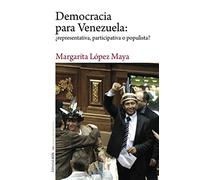 Democracia para Venezuela: ¿representativa, participativa o populista?
