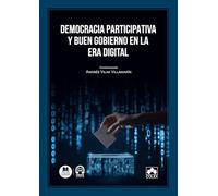 Democracia participativa y buen gobierno en la era digital (monografico)