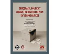 DEMOCRACIA POLITICA Y ADMINISTRACION INTELIGENTES EN TIEMPO