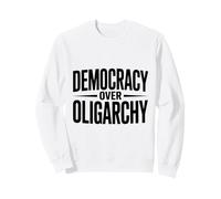 Democracia por Encima de la oligarquía Sudadera
