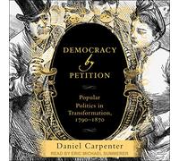 Democracia por petición: política popular en transformación, 1790-1870