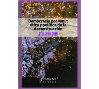 Democracia por venir: Ética y política de la deconstrucción: 8 (LO POLITICO, LA HISTORIA Y LOS PROCESOS)