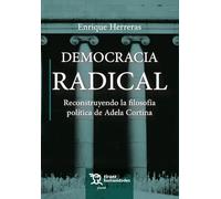 Democracia Radical. Reconstruyendo la filosofía política de Adela Cortina (Plural)