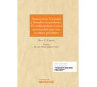 Democracia Sociedad Y Derecho En Pandemia.el Confinamiento Como Oportu