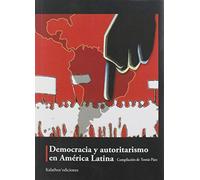 DEMOCRACIA Y AUTORITARISMO EN AMÉRICA LATINA: 4 (Política y Ensayo)