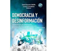 Democracia y desinformación. Nuevas formas de polarización, discursos de odio y campañas en redes. Respuestas regulatorias de Europa y América Latina