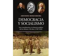 Democracia y socialismo. Una contribución a la historia política de los últimos 150 años (1789 - 1939) (ENSAYO)