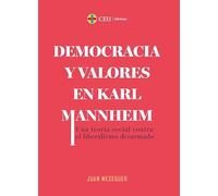 Democracia Y Valores En Karl Mannheim.una Teoría Social Contra El Libe