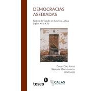 Democracias asediadas: Golpes de Estado en América Latina (siglos XX y XXI)