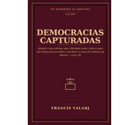 DEMOCRACIAS CAPTURADAS: Quando o voto continua, mas a liberdade acaba: como se mata uma democracia por dentro, sem abolir as urnas (OS SENHORES DA MENTIRA)