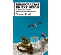 Democracias en extinción el espectro de las autocracias electorales