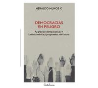 Democracias en peligro: Regresión democrática en Latinoamérica y propuestas de futuro