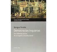 Democracias inquietas. Una defensa activa de la España constitucional: Premio Internacional de Ensayo Jovellanos 2015