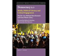 Democracy 2.0: Media, Political Literacy and Critical Engagement: 1 (Critical Media Literacies)