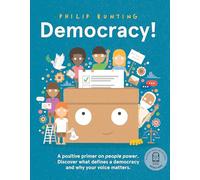 Democracy!: A positive primer on people power. Discover what defines a democracy and why your voice matters.